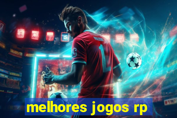 melhores jogos rp